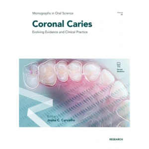 Coronal Caries: Evolving Evidence and Clinical Practice