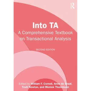 Into TA; A Comprehensive Textbook on Transactional Analysis; Second Edition