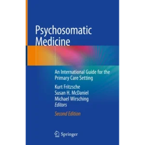 Psychosomatic Medicine: An International Guide for the Primary Care Setting