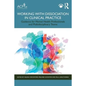 Working with Dissociation in Clinical Practice